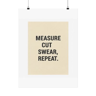 Measure, Cut, Swear, Repeat — Poster